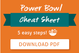 Download PDF for easy guide to making power bowls Download PDF for easy guide to making power bowls