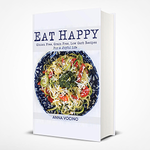 Eat Happy Anna Vocino healthy cookbook