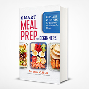 Smart Meal Prep for Beginners Toby Amidor healthy cookbook