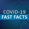 Image of germ with blue overlay and title in text that says COVID-19 Fast Facts