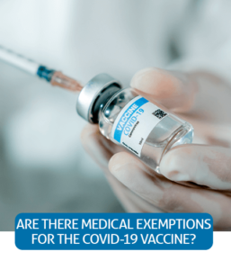 Go to Fast Facts page about Are There Medical Exemptions For The COVID-19 Vaccine?