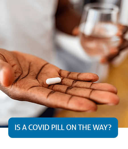 Go to Fast Facts page about a COVID-19 pill Go to Fast Facts page about a COVID-19 pill