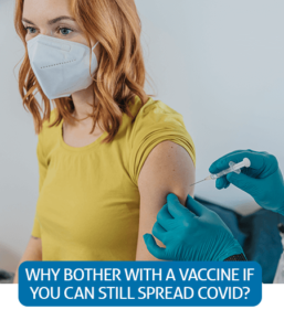 Go to Fast Facts page about why you should get a vaccine even if you can still spread COVID