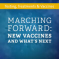 Image of germ with blue overlay, text on top says Marching Forward: New Vaccines and What's Next