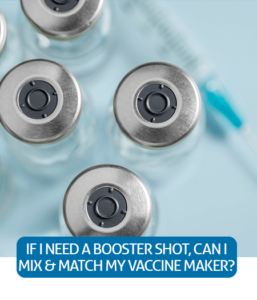 Go to Fast Facts page about booster shots and mixing & matching vaccine makers